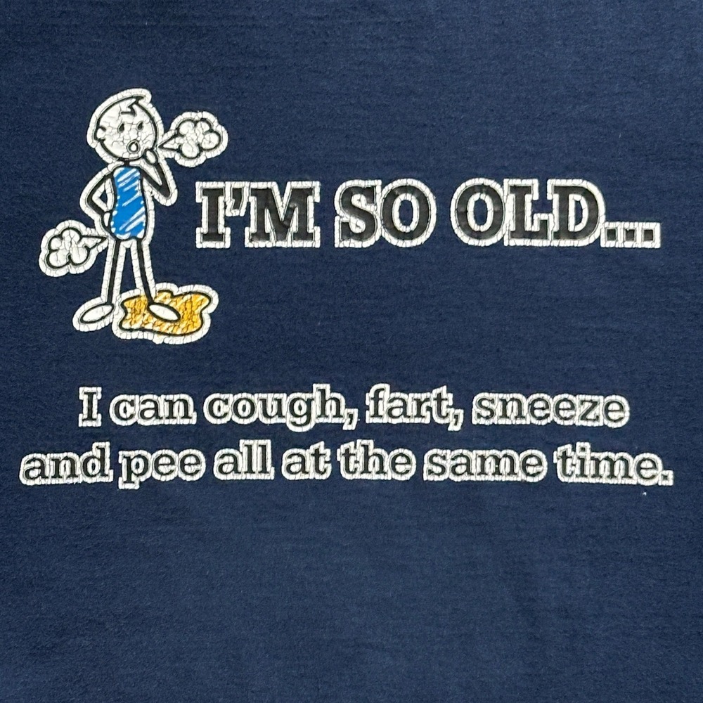 VTG 00s Y2K I'm So Old I Can Cough Fart Sneeze Pee Tee Navy L Dad Shirt Grandpa